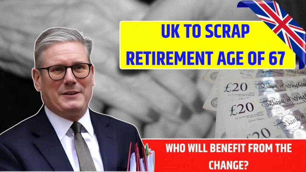 UK to Scrap Retirement Age of 67 – Are You About to Retire Sooner Than You Thought?